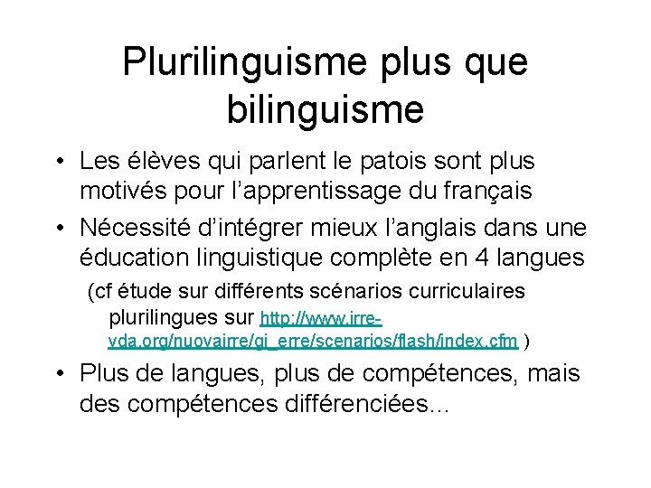 Plurilinguisme plus que bilinguisme • Les élèves qui parlent le patois sont plus motivés