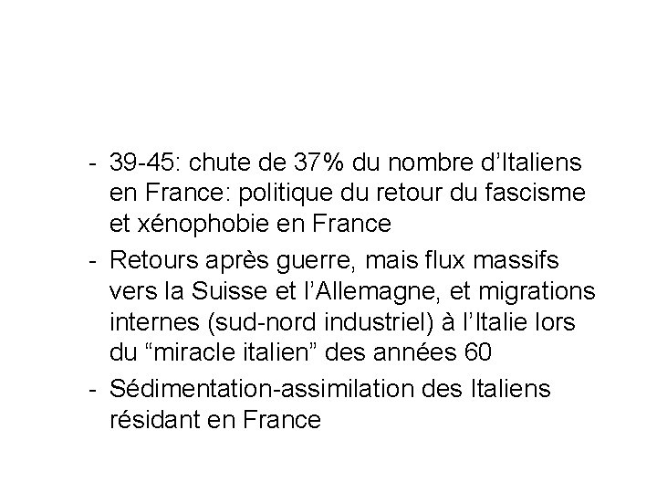 - 39 -45: chute de 37% du nombre d’Italiens en France: politique du retour