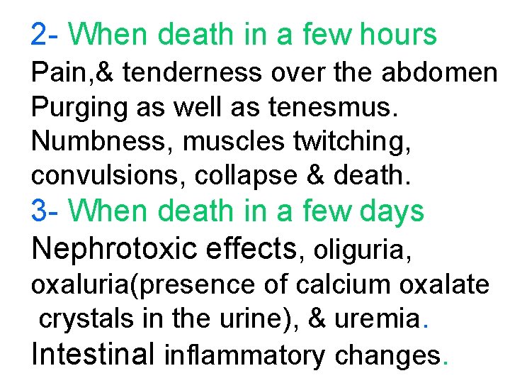 2 - When death in a few hours Pain, & tenderness over the abdomen