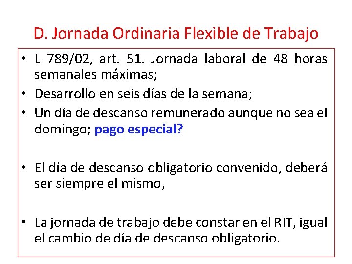 D. Jornada Ordinaria Flexible de Trabajo • L 789/02, art. 51. Jornada laboral de