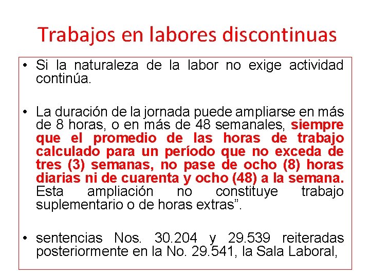  Trabajos en labores discontinuas • Si la naturaleza de la labor no exige