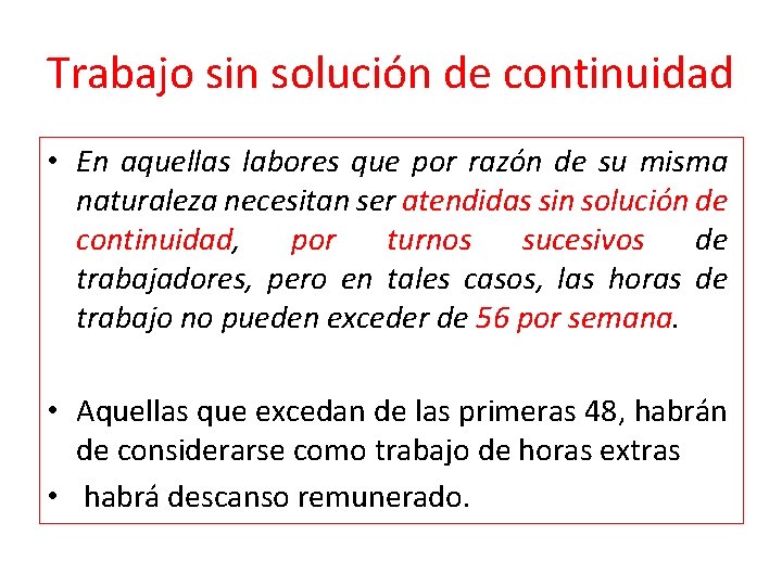 Trabajo sin solución de continuidad • En aquellas labores que por razón de su