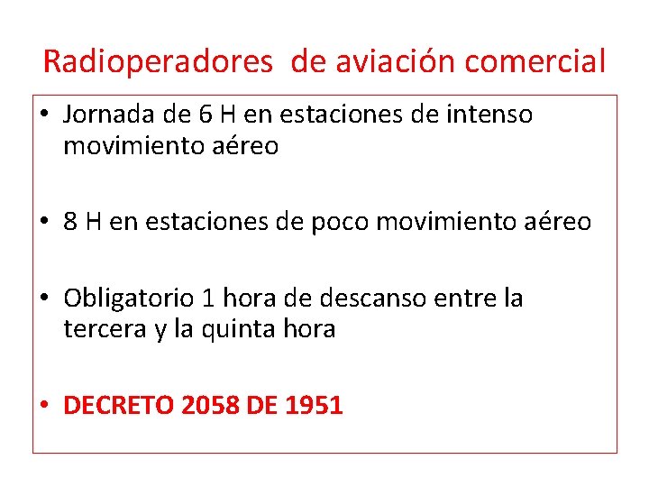 Radioperadores de aviación comercial • Jornada de 6 H en estaciones de intenso movimiento