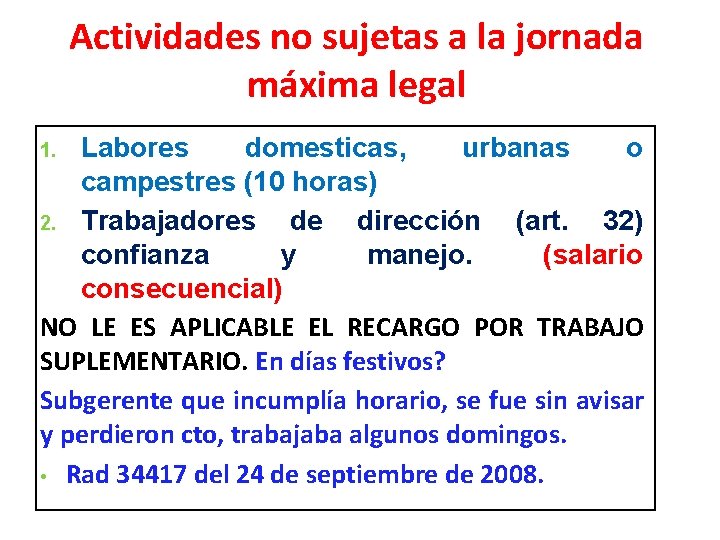 Actividades no sujetas a la jornada máxima legal Labores domesticas, urbanas o campestres (10