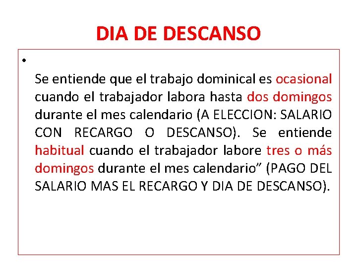 DIA DE DESCANSO • Se entiende que el trabajo dominical es ocasional cuando el