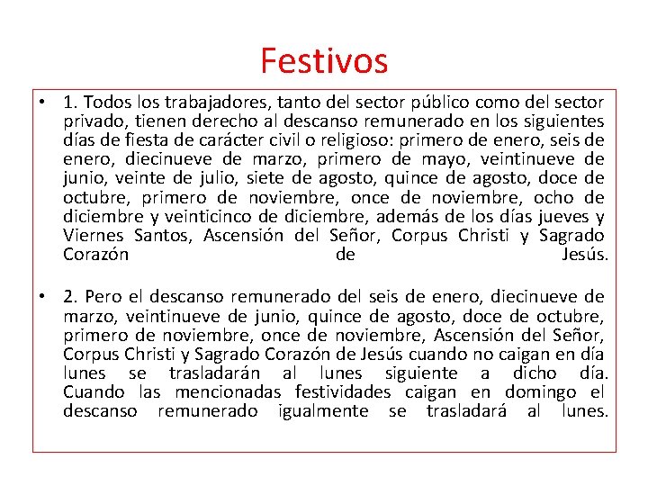 Festivos • 1. Todos los trabajadores, tanto del sector público como del sector privado,