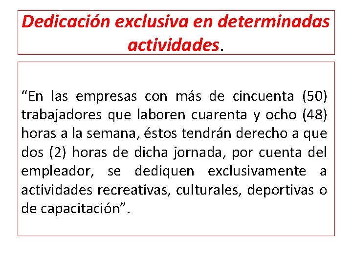 Dedicación exclusiva en determinadas actividades. “En las empresas con más de cincuenta (50) trabajadores