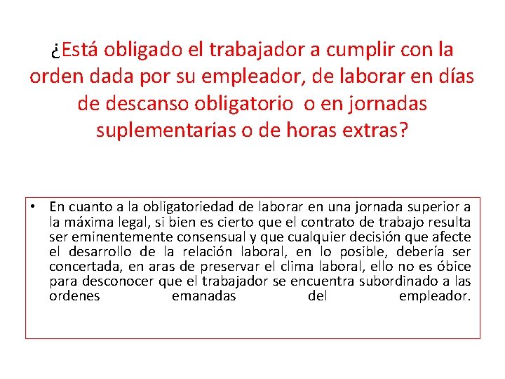 ¿Está obligado el trabajador a cumplir con la orden dada por su empleador, de