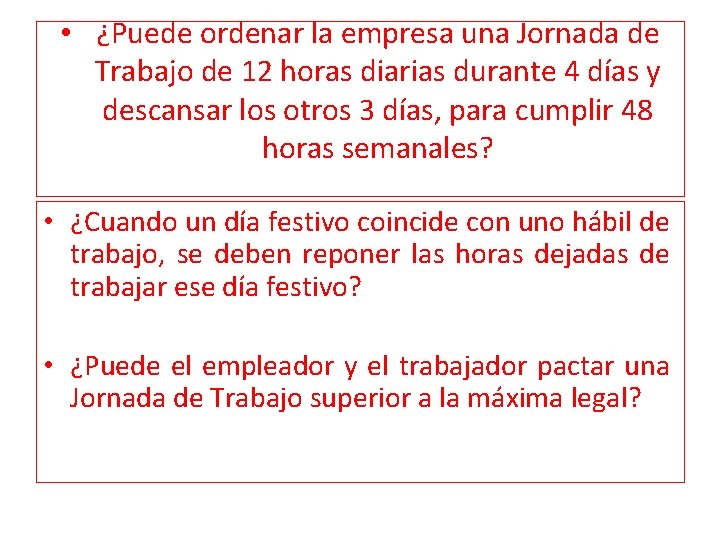  • ¿Puede ordenar la empresa una Jornada de Trabajo de 12 horas diarias