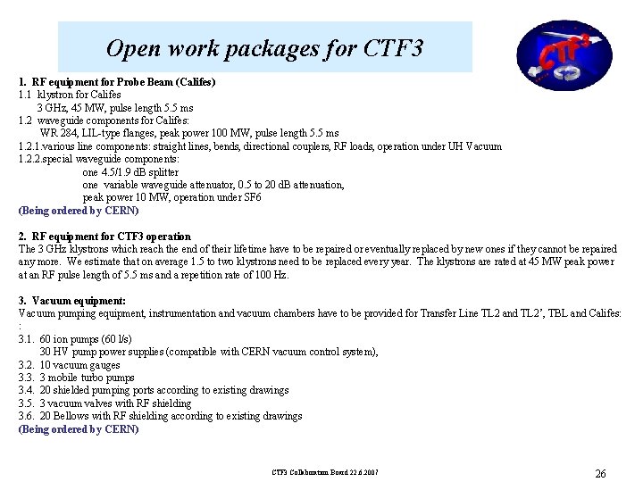 Open work packages for CTF 3 1. RF equipment for Probe Beam (Califes) 1.