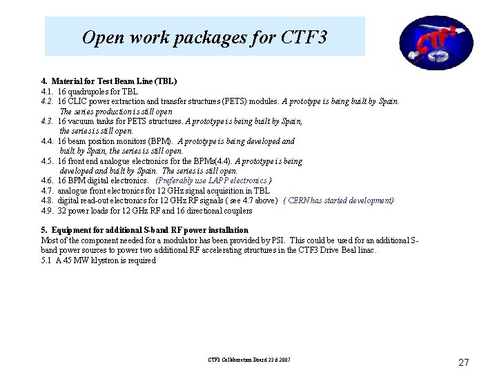 Open work packages for CTF 3 4. Material for Test Beam Line (TBL) 4.