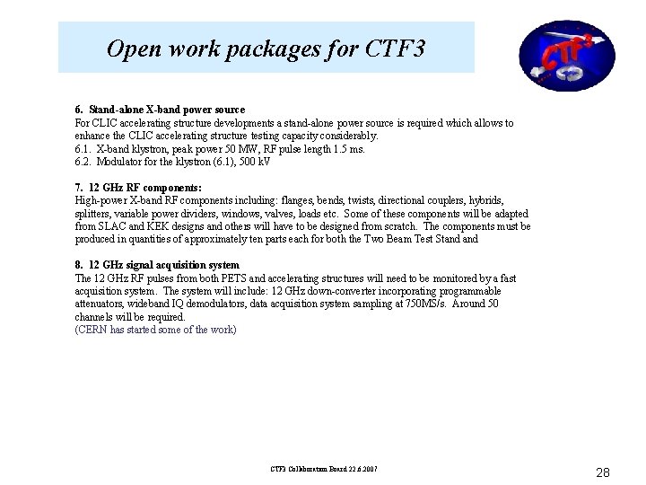 Open work packages for CTF 3 6. Stand-alone X-band power source For CLIC accelerating