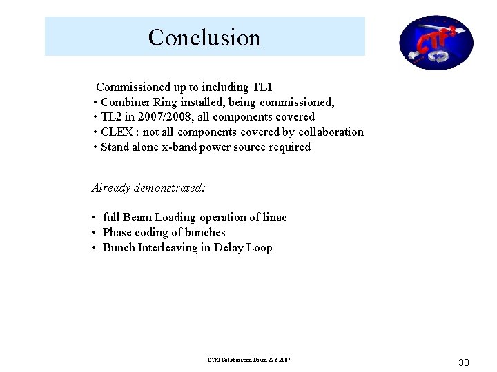 Conclusion Commissioned up to including TL 1 • Combiner Ring installed, being commissioned, • Conclusion Commissioned up to including TL 1 • Combiner Ring installed, being commissioned, •