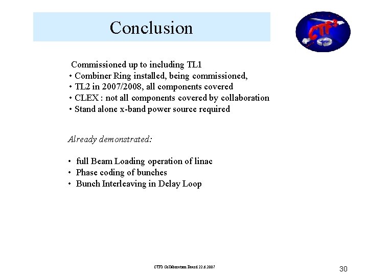 Conclusion Commissioned up to including TL 1 • Combiner Ring installed, being commissioned, •