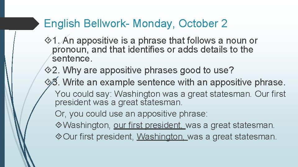 English Bellwork- Monday, October 2 1. An appositive is a phrase that follows a