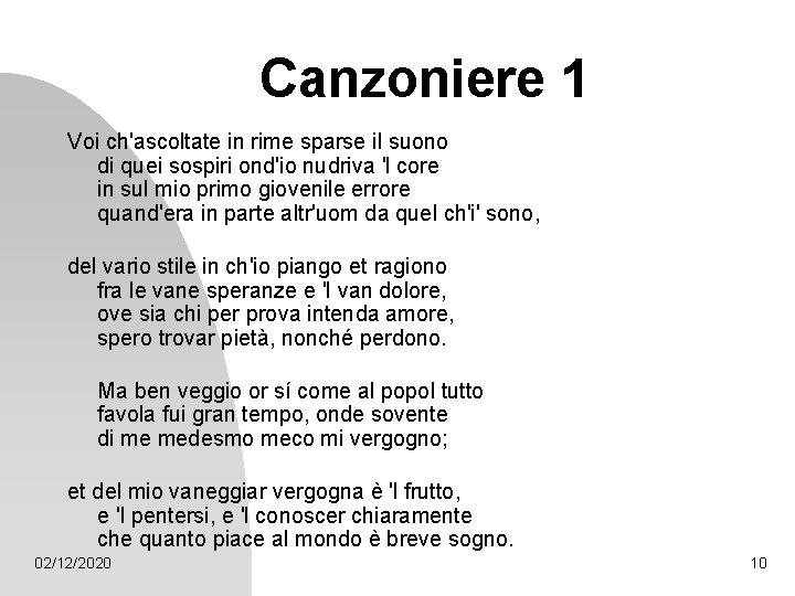 Canzoniere 1 Voi ch'ascoltate in rime sparse il suono di quei sospiri ond'io nudriva