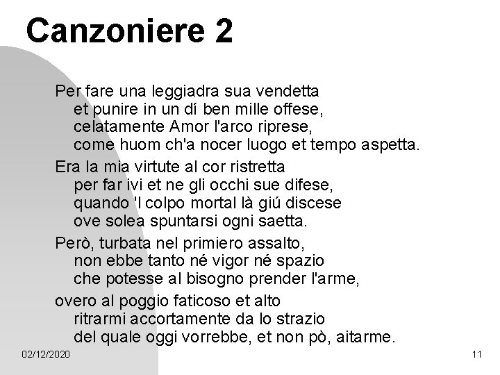 Canzoniere 2 Per fare una leggiadra sua vendetta et punire in un dí ben