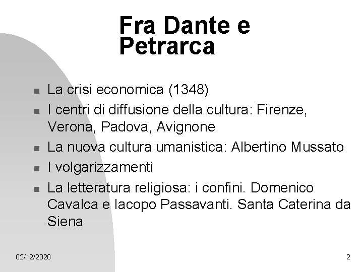 Fra Dante e Petrarca n n n La crisi economica (1348) I centri di