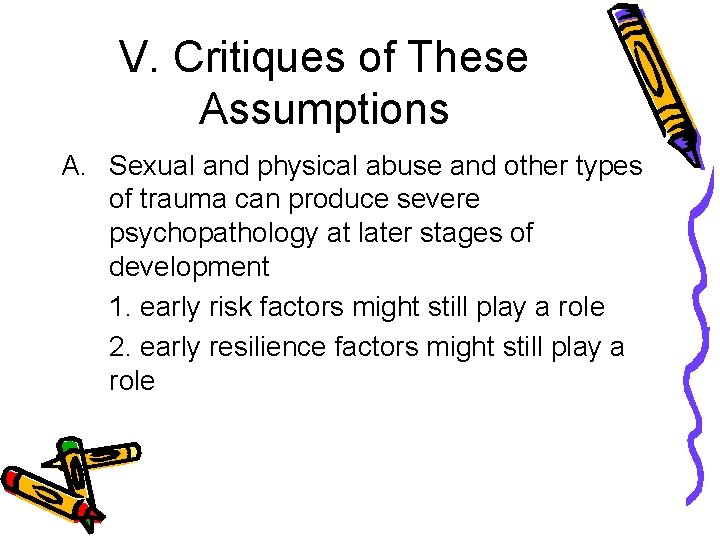 V. Critiques of These Assumptions A. Sexual and physical abuse and other types of