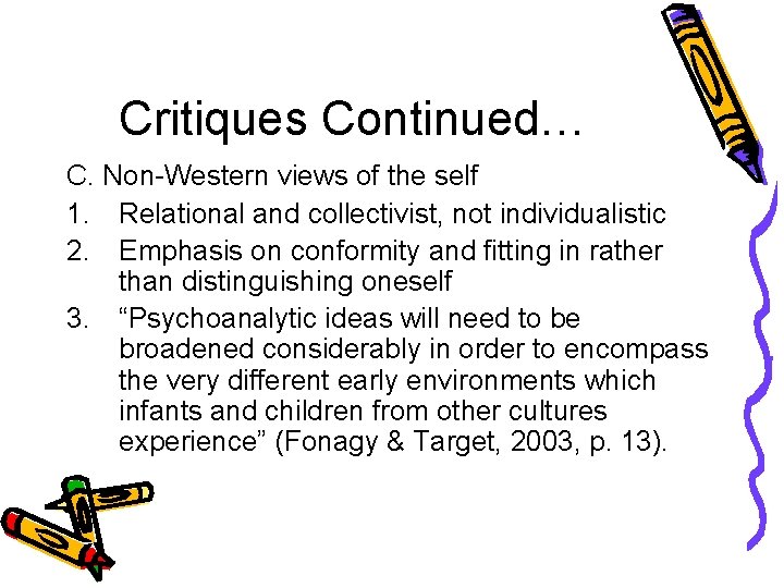 Critiques Continued… C. Non-Western views of the self 1. Relational and collectivist, not individualistic