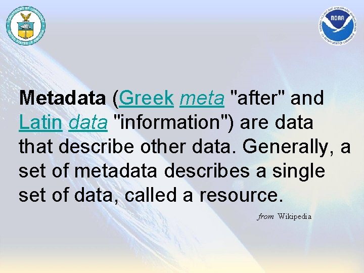 Metadata (Greek meta "after" and Latin data "information") are data that describe other data.