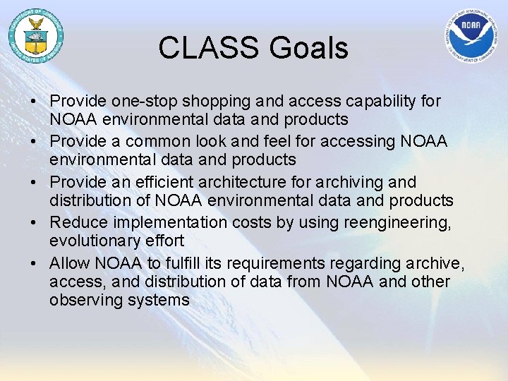 CLASS Goals • Provide one-stop shopping and access capability for NOAA environmental data and
