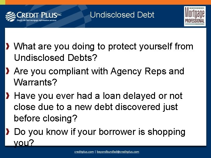 Undisclosed Debt What are you doing to protect yourself from Undisclosed Debts? Are you