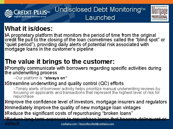 Undisclosed Debt Monitoring. TM Launched What it is/does: A proprietary platform that monitors the