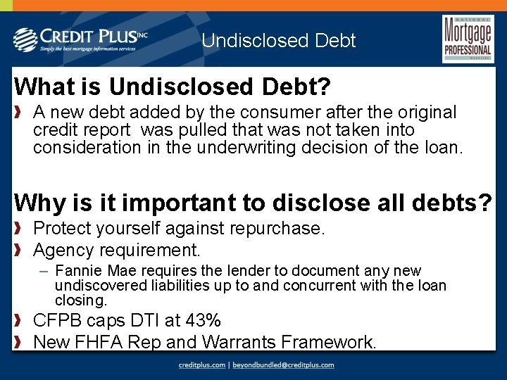 Undisclosed Debt What is Undisclosed Debt? A new debt added by the consumer after