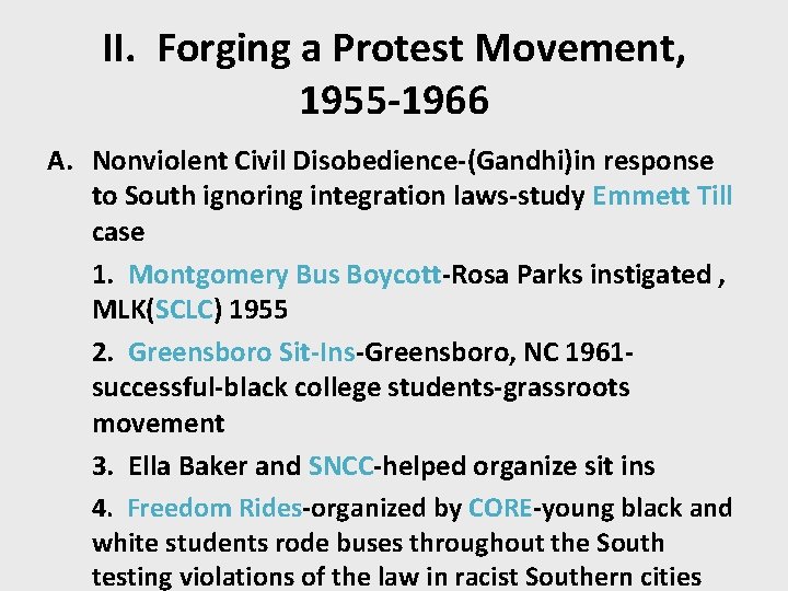 II. Forging a Protest Movement, 1955 -1966 A. Nonviolent Civil Disobedience-(Gandhi)in response to South