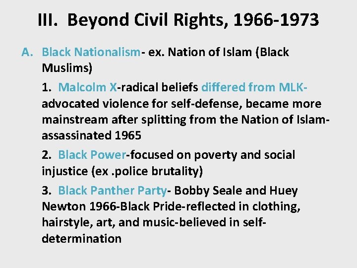 III. Beyond Civil Rights, 1966 -1973 A. Black Nationalism- ex. Nation of Islam (Black