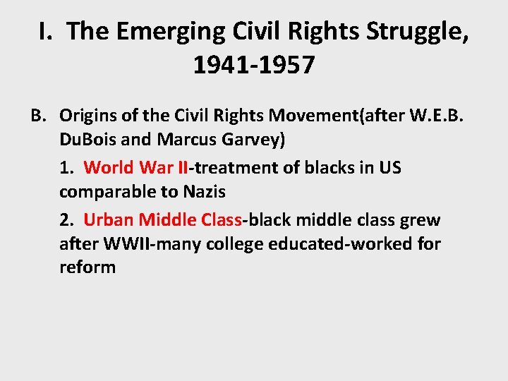 I. The Emerging Civil Rights Struggle, 1941 -1957 B. Origins of the Civil Rights