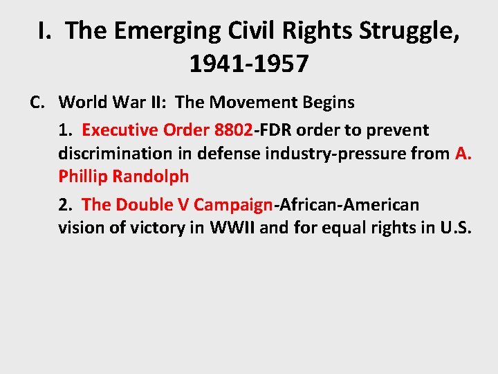 I. The Emerging Civil Rights Struggle, 1941 -1957 C. World War II: The Movement