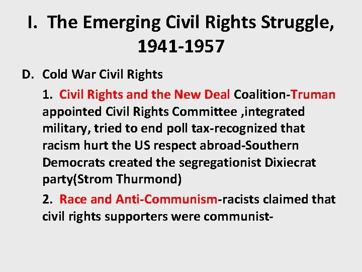 I. The Emerging Civil Rights Struggle, 1941 -1957 D. Cold War Civil Rights 1.