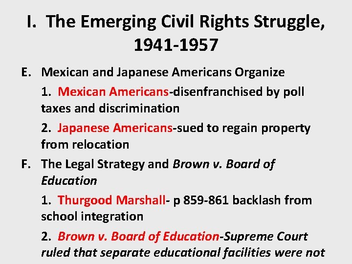 I. The Emerging Civil Rights Struggle, 1941 -1957 E. Mexican and Japanese Americans Organize