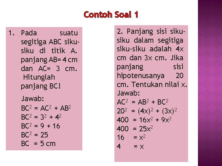 Contoh Soal 1 1. Pada suatu segitiga ABC siku di titik A. panjang AB=