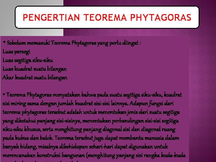PENGERTIAN TEOREMA PHYTAGORAS • Sebelum memasuki Teorema Phytagoras yang perlu diingat : Luas persegi