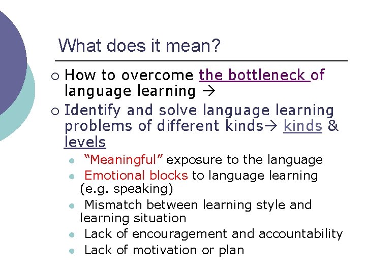 What does it mean? How to overcome the bottleneck of language learning ¡ Identify