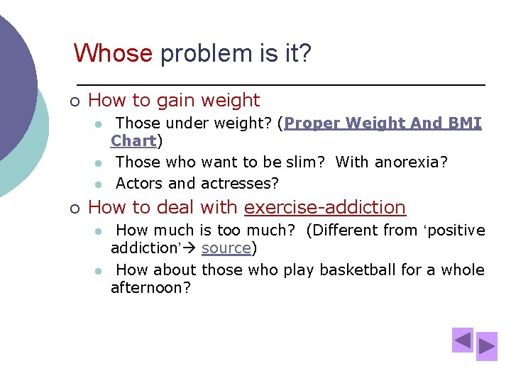 Whose problem is it? ¡ How to gain weight l l l ¡ Those