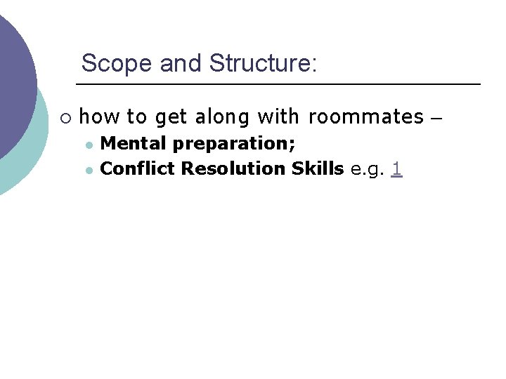 Scope and Structure: ¡ how to get along with roommates – l l Mental