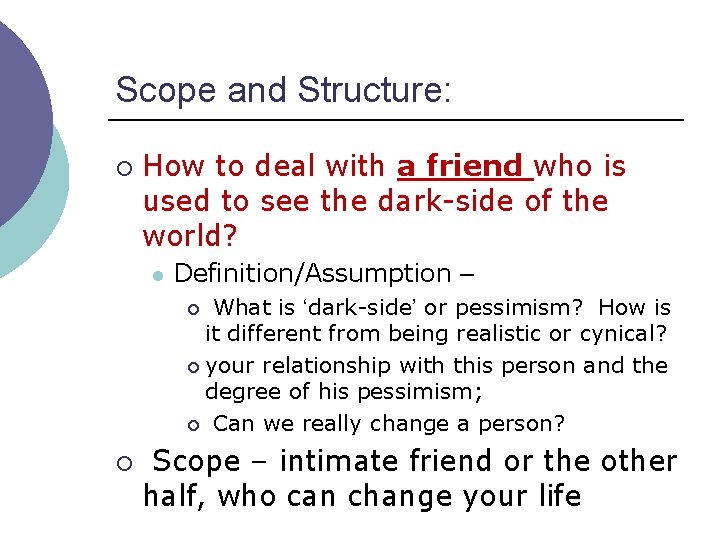 Scope and Structure: ¡ How to deal with a friend who is used to