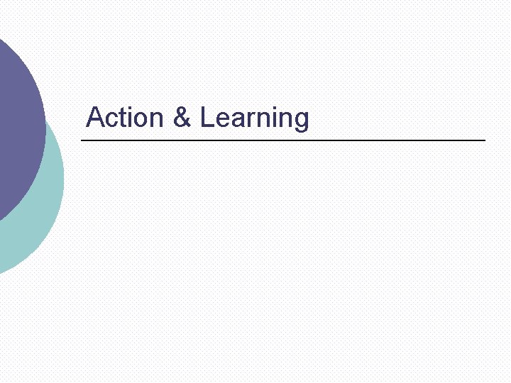 Action & Learning 