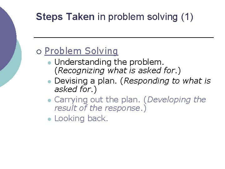 Steps Taken in problem solving (1) ¡ Problem Solving l l Understanding the problem.