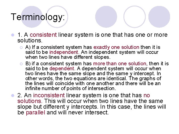 Terminology: l 1. A consistent linear system is one that has one or more