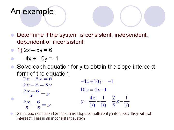 An example: Determine if the system is consistent, independent, dependent or inconsistent: l 1)