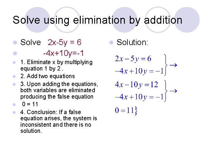 Solve using elimination by addition Solve 2 x-5 y = 6 l -4 x+10