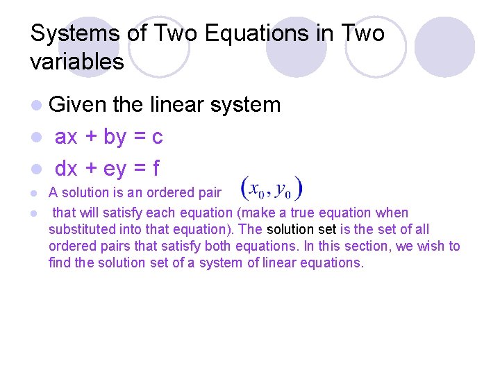 Systems of Two Equations in Two variables l Given the linear system l ax