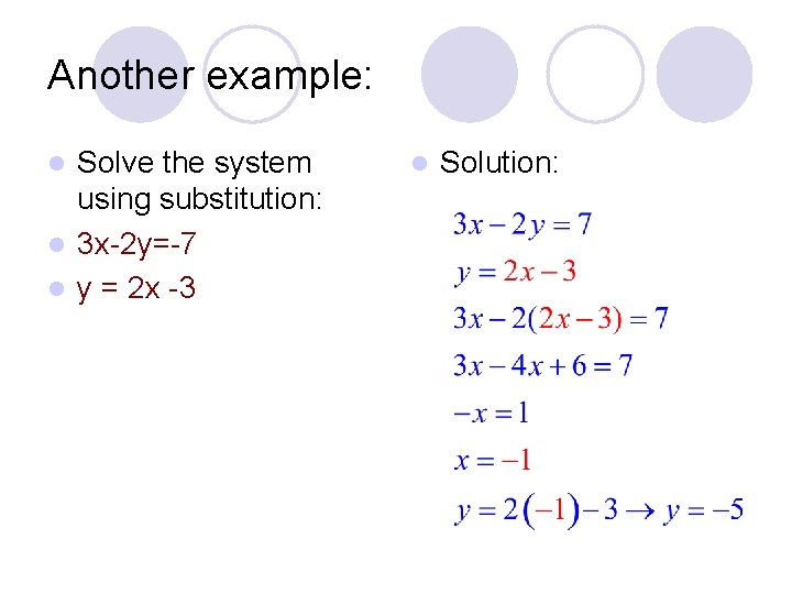 Another example: Solve the system using substitution: l 3 x-2 y=-7 l y =
