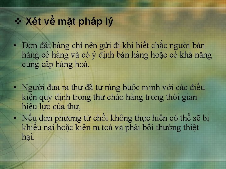 v Xét về mặt pháp lý • Đơn đặt hàng chỉ nên gửi đi