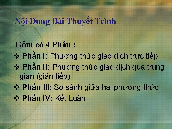 Nội Dung Bài Thuyết Trình Gồm có 4 Phần : v Phần I: Phương